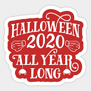 Halloween 2020 All Year Long Funny Halloween Quarantine Sticker